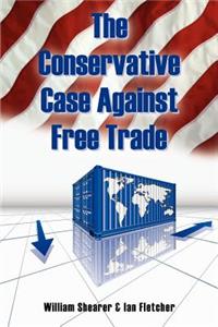 The Conservative Case Against Free Trade
