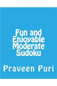 Fun and Enjoyable Moderate Sudoku: Easy to Read, Large Grid Puzzles