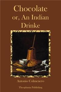 Chocolate or An Indian Drinke