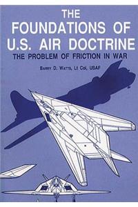 Foundations of U.S. Air Doctrine - The Problem of Friction in War
