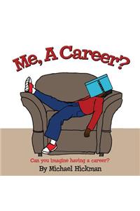 Me, A Career?