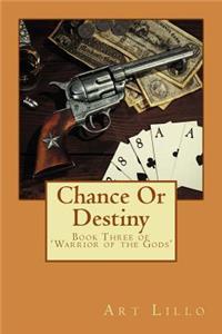 Chance Or Destiny