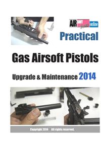 Practical Gas Airsoft Pistols Upgrade & Maintenance 2014