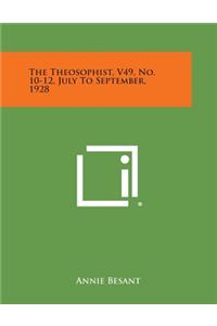 The Theosophist, V49, No. 10-12, July to September, 1928