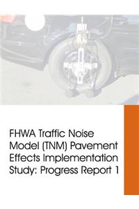 FHWA Traffic Noise Model (TNM) Pavement Effects Implementation Study