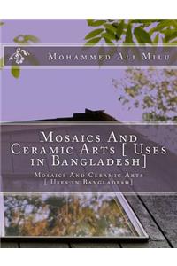 Mosaics And Ceramic Arts [ Uses in Bangladesh]