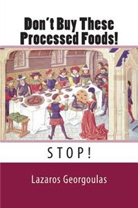 Don't Buy These Processed Foods!