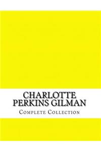 Charlotte Perkins Gilman, Complete Collection