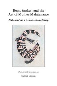 Bugs, Snakes, and the Art of Mother Maintenance