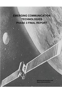 Emerging Communication Technologies (ECT) Phase 3 Final Report
