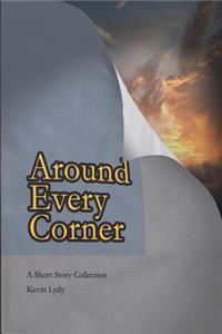Around Every Corner