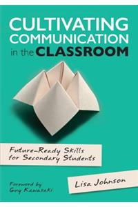 Cultivating Communication in the Classroom