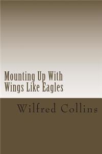 Mounting Up With Wings Like Eagles
