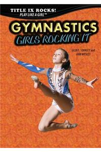 Gymnastics: Girls Rocking It