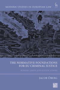 The Normative Foundations for EU Criminal Justice