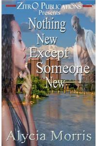 Nothing New Except Someone New