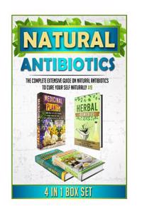 Natural Antibiotics: The Complete Extensive Guide on Natural Antibiotics to Cure Your Self Naturally #9