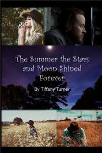 Summer the Stars and Moon Shined Forever