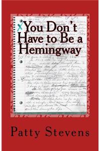 You Don't Have to Be a Hemingway