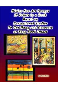 Divine Sea Art Images 19 Prints in a Book Based on Formational Studies To Cut Hang and Decorate or Keep Book Intact