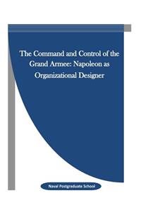 Command and Control of the Grand Armee