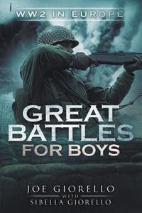 Great Battles for Boys: : World War II in Europe