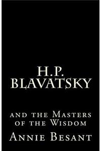 H. P. Blavatsky and the Masters of the Wisdom