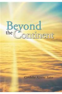 Beyond the Continent