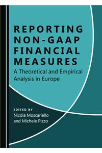 Reporting Non-GAAP Financial Measures: A Theoretical and Empirical Analysis in Europe