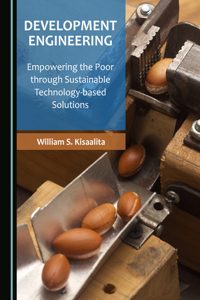 Development Engineering: Empowering the Poor Through Sustainable Technology-Based Solutions