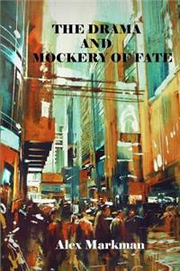 The Drama and Mockery of Fate
