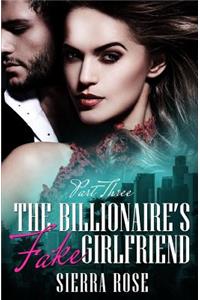 The Billionaire's Fake Girlfriend - Part 3