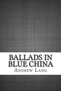 Ballads in Blue China