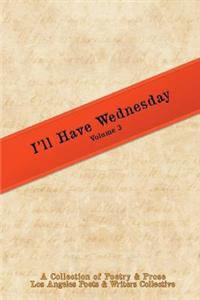 I'll Have Wednesday