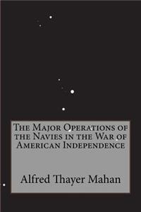 The Major Operations of the Navies in the War of American Independence
