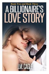 Billionaire's Love Story, Book Two and Book Three