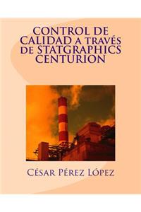 Control de Calidad a Traves de Statgraphics Centurion
