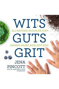 Wits Guts Grit Lib/E