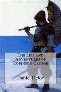 Life and Adventures of Robinson Crusoe Daniel Defoe
