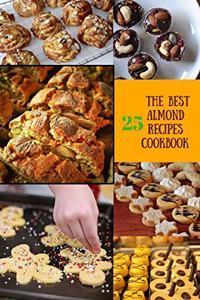 The Best Almond 25 Recipes Cookbook