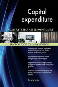 Capital expenditure Complete Self-Assessment Guide