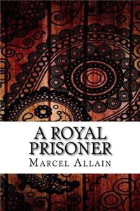 A Royal Prisoner