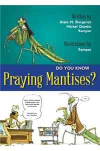 Do You Know Praying Mantises?