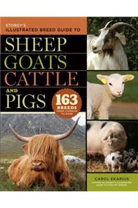 Storey's Illustrated Breed Guide to Sheep, Goats, Cattle and Pigs