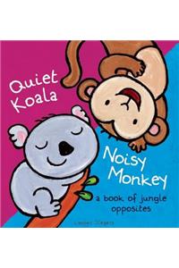 Quiet Koala, Noisy Monkey