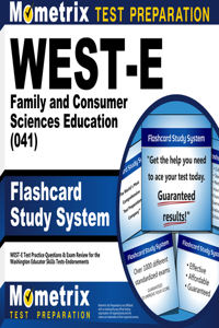 West-E Family and Consumer Sciences Education (041) Flashcard Study System