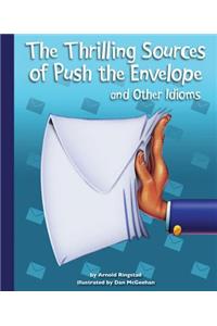 The Thrilling Sources of Push the Envelope and Other Idioms