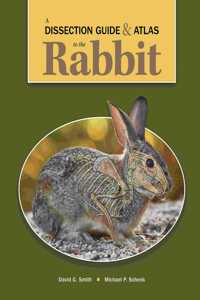 A Dissection Guide & Atlas To The Rabbit