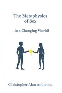 Metaphysics of Sex ...in a Changing World!