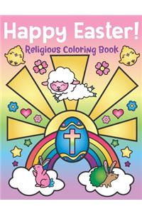 Happy Easter! Religious Coloring Book: of Christian Coloring Quotes and Cute Easter Bunny Spring Designs - Easter Basket Stuffers for Kids and Adults